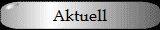 Aktuell